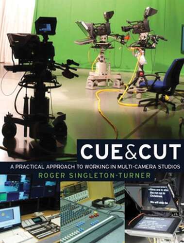 Book cover of Cue and Cut: A practical approach to working in multi-camera studios