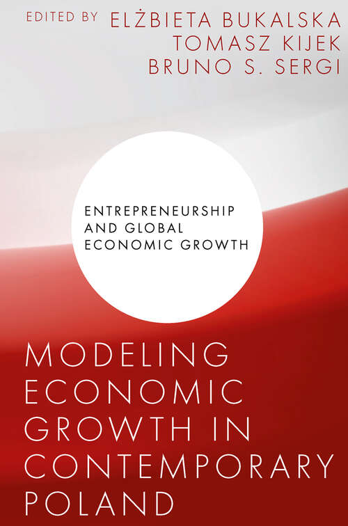 Book cover of Modeling Economic Growth in Contemporary Poland (Entrepreneurship and Global Economic Growth)