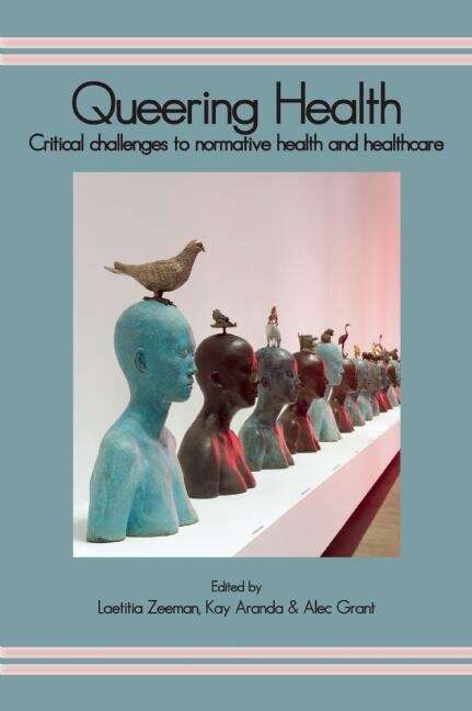Book cover of Queering Health: Critical challenges to normative health and healthcare
