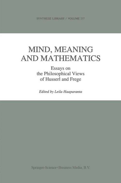Book cover of Mind, Meaning and Mathematics: Essays on the Philosophical Views of Husserl and Frege (1994) (Synthese Library #237)