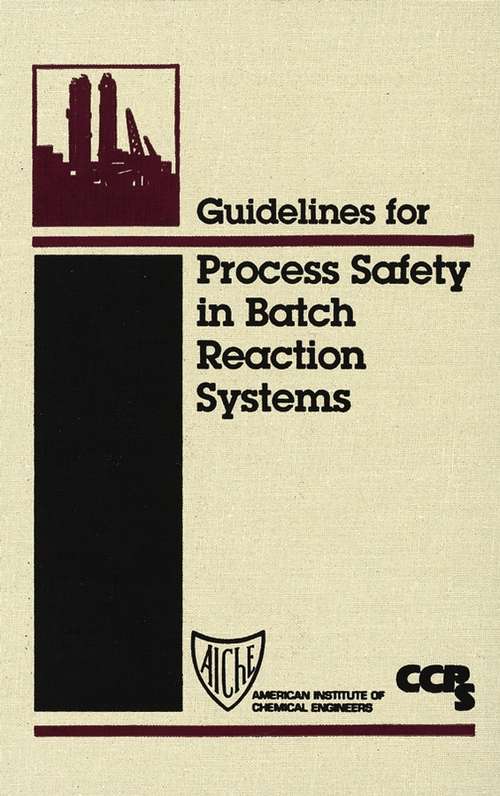 Book cover of Guidelines for Process Safety in Batch Reaction Systems