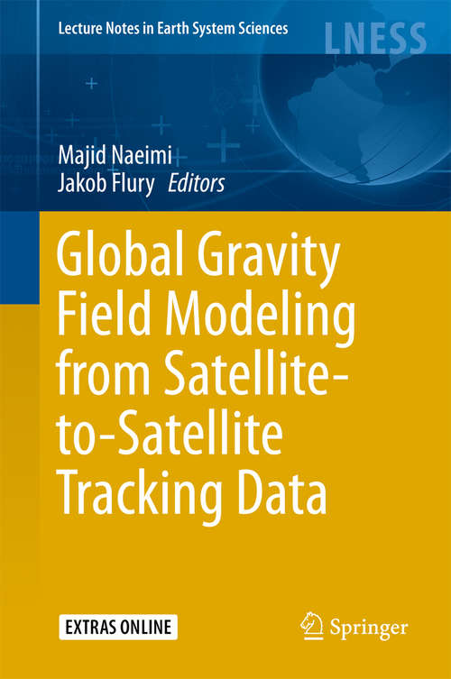 Book cover of Global Gravity Field Modeling from Satellite-to-Satellite Tracking Data (Lecture Notes in Earth System Sciences)
