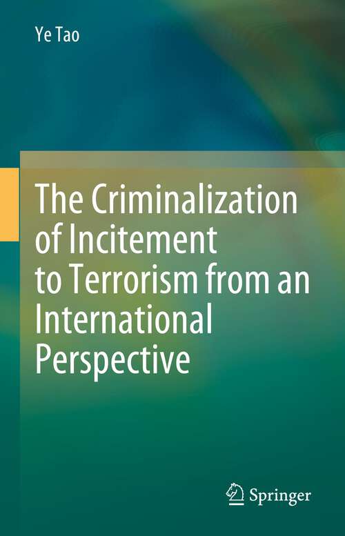 Book cover of The Criminalization of Incitement to Terrorism from an International Perspective (1st ed. 2023)