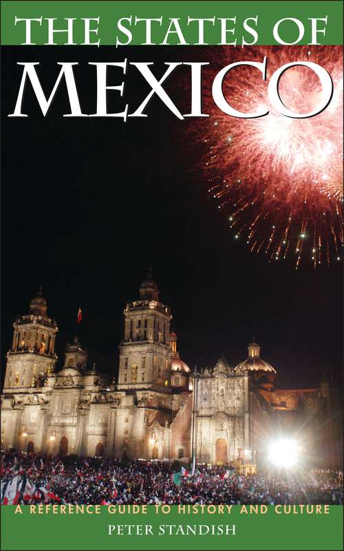 Book cover of The States of Mexico: A Reference Guide to History and Culture