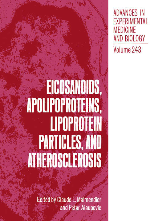 Book cover of Eicosanoids, Apolipoproteins, Lipoprotein Particles, and Atherosclerosis (1988) (Advances in Experimental Medicine and Biology #243)