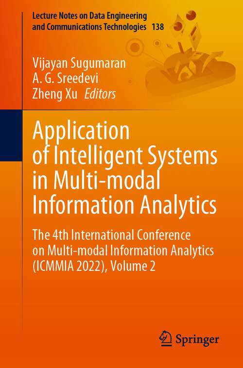 Book cover of Application of Intelligent Systems in Multi-modal Information Analytics: The 4th International Conference on Multi-modal Information Analytics (ICMMIA 2022), Volume 2 (1st ed. 2022) (Lecture Notes on Data Engineering and Communications Technologies #138)