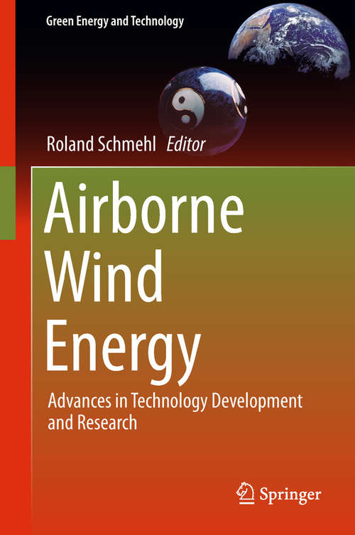 Book cover of Airborne Wind Energy: Advances in Technology Development and Research (Green Energy and Technology)
