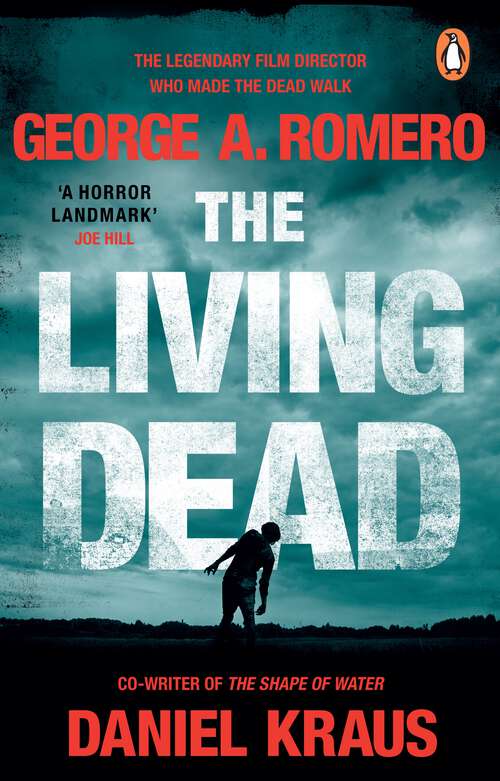 Book cover of The Living Dead: A masterpiece of zombie horror (Night Of The Living Dead Ser.: Bk. 1)