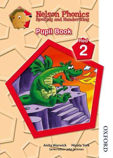 Book cover of Nelson Phonics Spelling and Handwriting Pupil Book Red 2