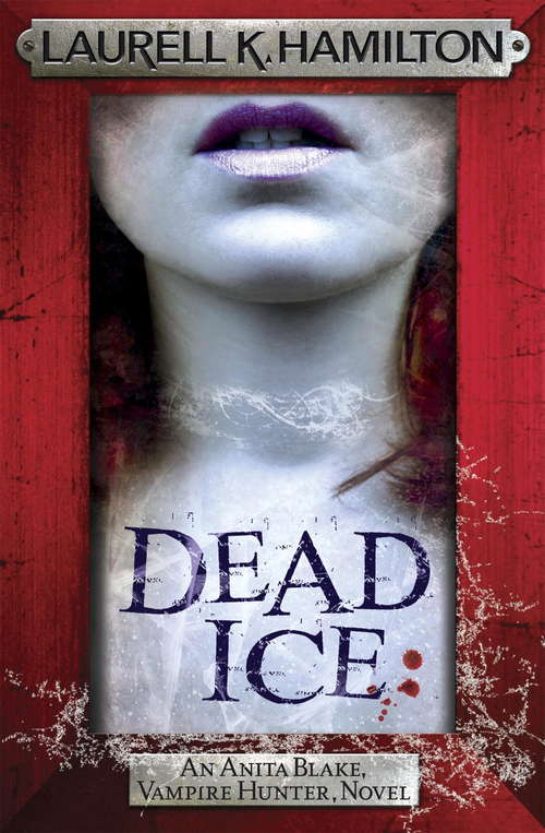 Book cover of Dead Ice (Anita Blake, Vampire Hunter, Novels: Bk. 24)