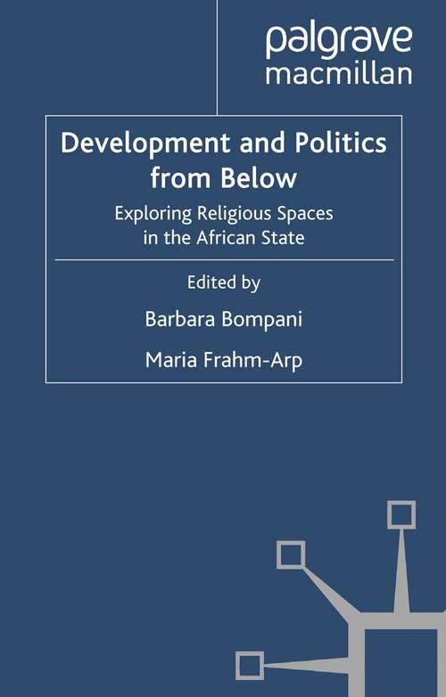 Book cover of Development and Politics from Below: Exploring Religious Spaces in the African State (2010) (Non-Governmental Public Action)