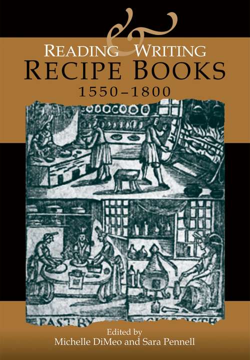 Book cover of Reading and writing recipe books, 1550–1800