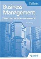 Book cover of Business Management for the IB Diploma Quantitative Skills Workbook