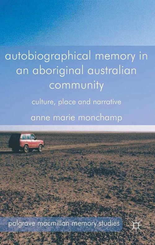 Book cover of Autobiographical Memory in an Aboriginal Australian Community: Culture, Place and Narrative (2014) (Palgrave Macmillan Memory Studies)
