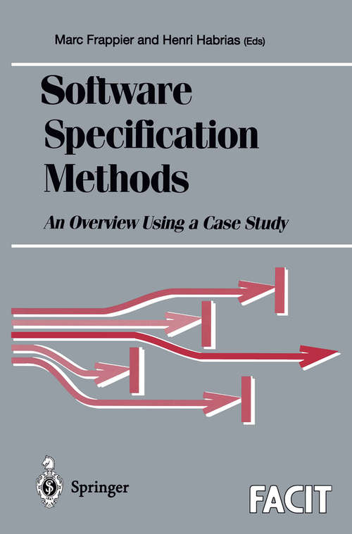 Book cover of Software Specification Methods: An Overview Using a Case Study (2001) (Formal Approaches to Computing and Information Technology (FACIT))