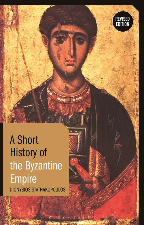 Book cover of A Short History of the Byzantine Empire: Revised Edition (Short Histories)