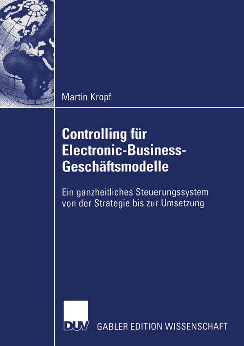 Book cover of Controlling für Electronic-Business-Geschäftsmodelle: Ein ganzheitliches Steuerungssystem von der Strategie bis zur Umsetzung (2003)