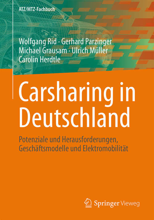 Book cover of Carsharing in Deutschland: Potenziale und Herausforderungen, Geschäftsmodelle und Elektromobilität (ATZ/MTZ-Fachbuch)