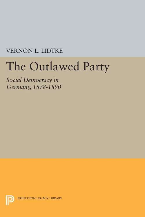 Book cover of Outlawed Party: Social Democracy in Germany