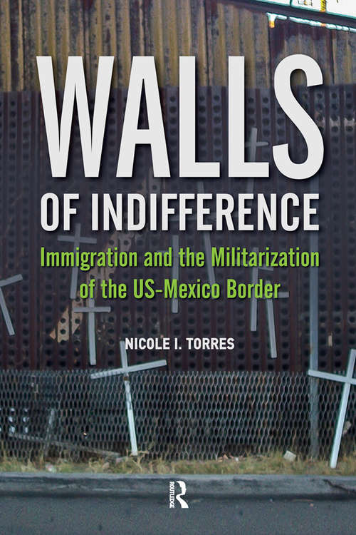 Book cover of Walls of Indifference: Immigration and the Militarization of the Us-Mexico Border