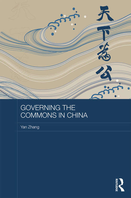 Book cover of Governing the Commons in China (Routledge Studies on the Chinese Economy)