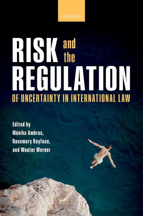 Book cover of Risk and the Regulation of Uncertainty in International Law