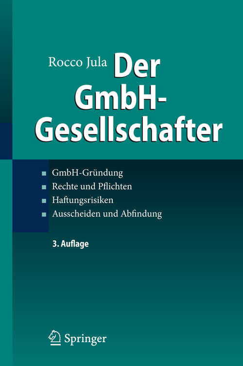 Book cover of Der GmbH-Gesellschafter: GmbH-Gründung Rechte und Pflichten Haftungsrisiken Ausscheiden und Abfindung (3., neu bearbeitete u. aktualisierte Aufl. 2009)