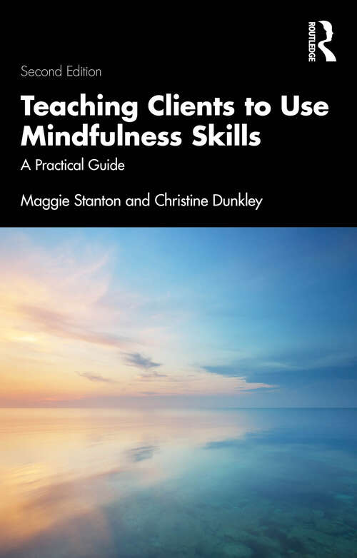 Book cover of Teaching Clients to Use Mindfulness Skills: A Practical Guide (2)