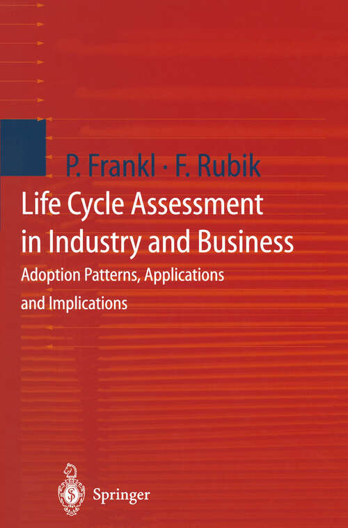 Book cover of Life Cycle Assessment in Industry and Business: Adoption Patterns, Applications and Implications (2000)