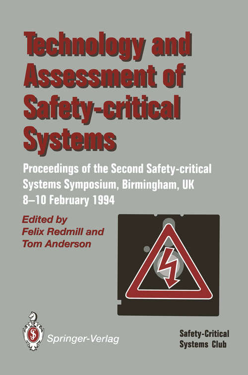 Book cover of Technology and Assessment of Safety-Critical Systems: Proceedings of the Second Safety-critical Systems Symposium, Birmingham, UK, 8–10 February 1994 (1994)