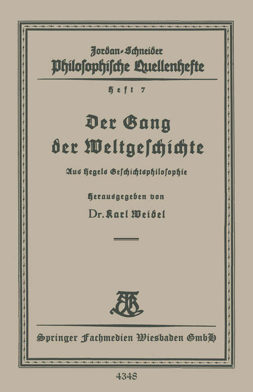 Book cover of Der Gang der Weltgeschichte: Aus Hegels Geschichtsphilosophie (1927) (Philosophische Quellenhefte #7)