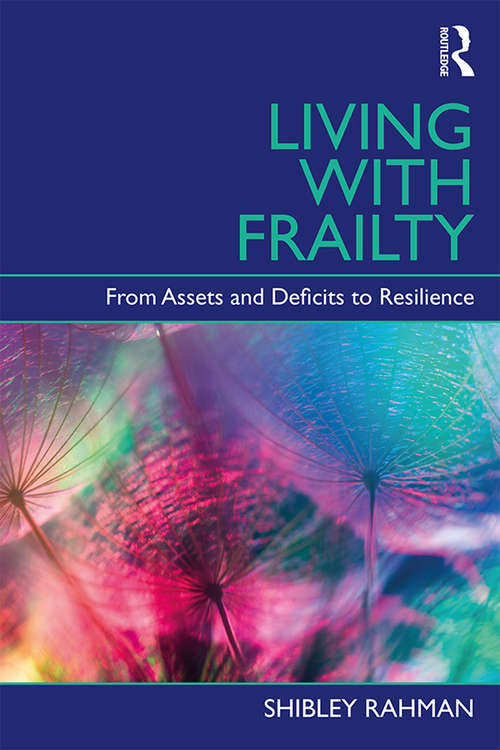 Book cover of Living with Frailty: From Assets and Deficits to Resilience