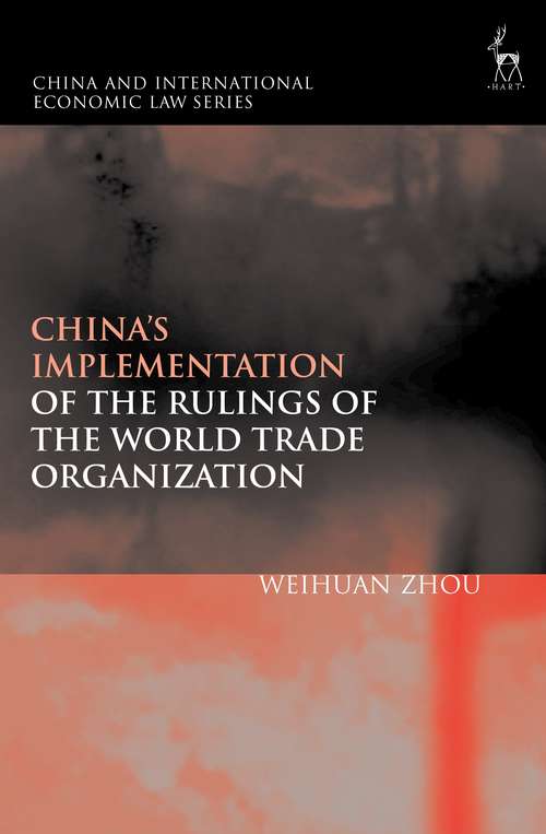 Book cover of China’s Implementation of the Rulings of the World Trade Organization (China and International Economic Law Series)