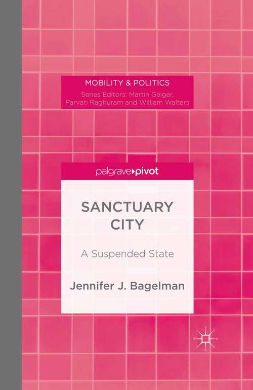Book cover of Sanctuary City: A Suspended State (1st ed. 2015) (Mobility & Politics)