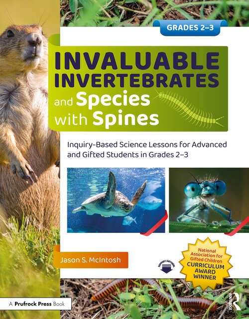 Book cover of Invaluable Invertebrates and Species with Spines: Inquiry-Based Science Lessons for Advanced and Gifted Students in Grades 2-3