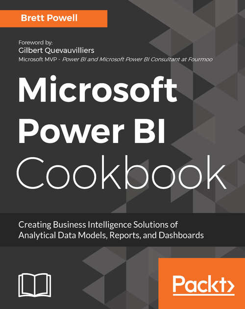 Book cover of Microsoft Power BI Cookbook: Creating Business Intelligence Solutions of Analytical Data Models, Reports, and Dashboards