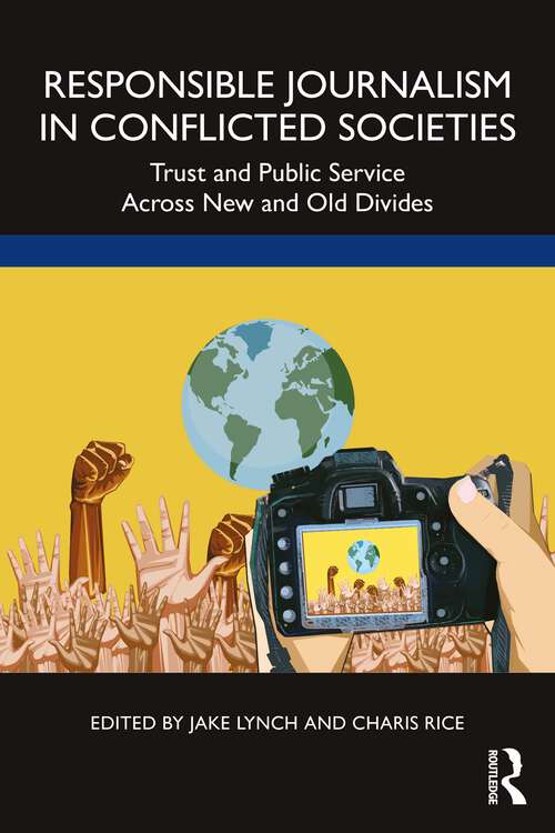 Book cover of Responsible Journalism in Conflicted Societies: Trust and Public Service Across New and Old Divides