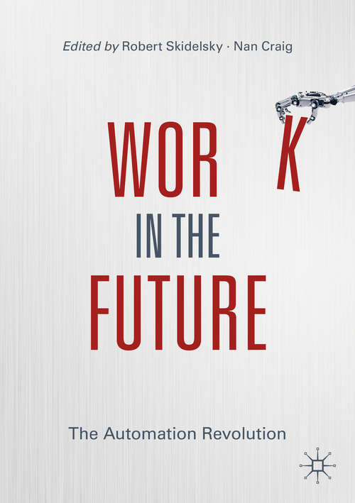 Book cover of Work in the Future: The Automation Revolution (1st ed. 2020)