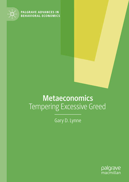 Book cover of Metaeconomics: Tempering Excessive Greed (1st ed. 2020) (Palgrave Advances in Behavioral Economics)