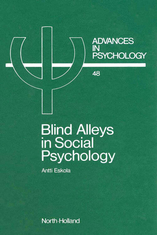 Book cover of Blind Alleys in Social Psychology: A Search for Ways Out (ISSN: Volume 48)