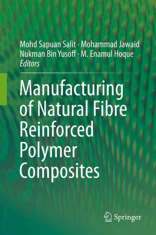 Book cover of Manufacturing of Natural Fibre Reinforced Polymer Composites (1st ed. 2015)
