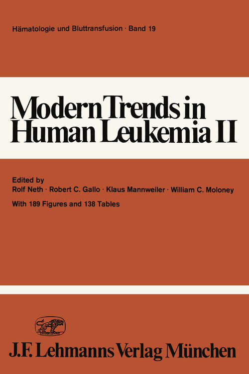 Book cover of Modern Trends in Human Leukemia II: Biological, Immunological, Therapeutical and Virological Aspects (1976) (Haematology and Blood Transfusion   Hämatologie und Bluttransfusion #19)