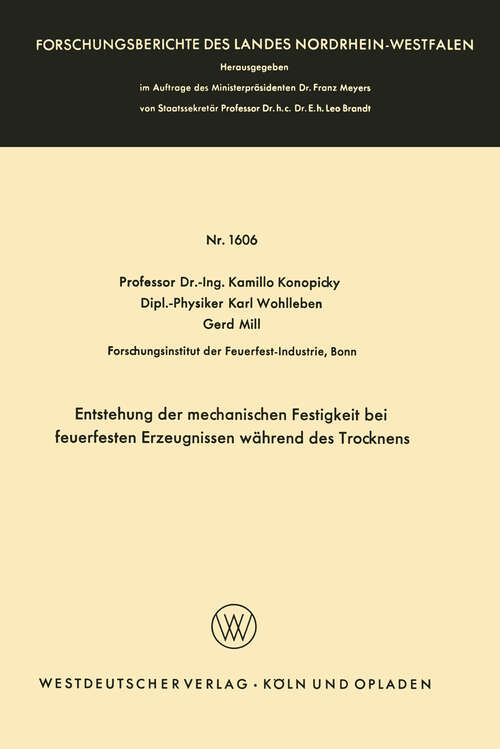 Book cover of Entstehung der mechanischen Festigkeit bei feuerfesten Erzeugnissen während des Trocknens (1966) (Forschungsberichte des Landes Nordrhein-Westfalen #1606)