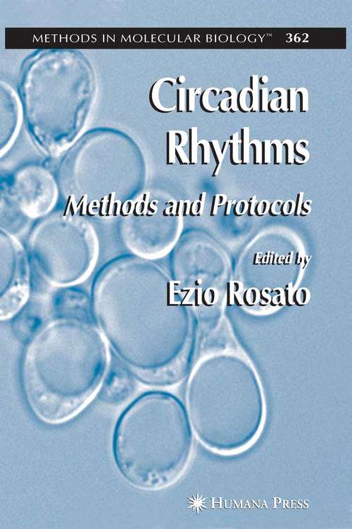 Book cover of Circadian Rhythms: Methods and Protocols (2007) (Methods in Molecular Biology #362)