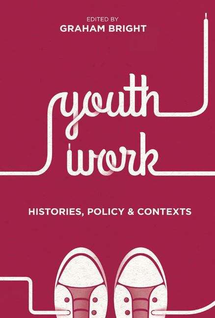 Book cover of Youth Work: Histories, Policy and Contexts (PDF)