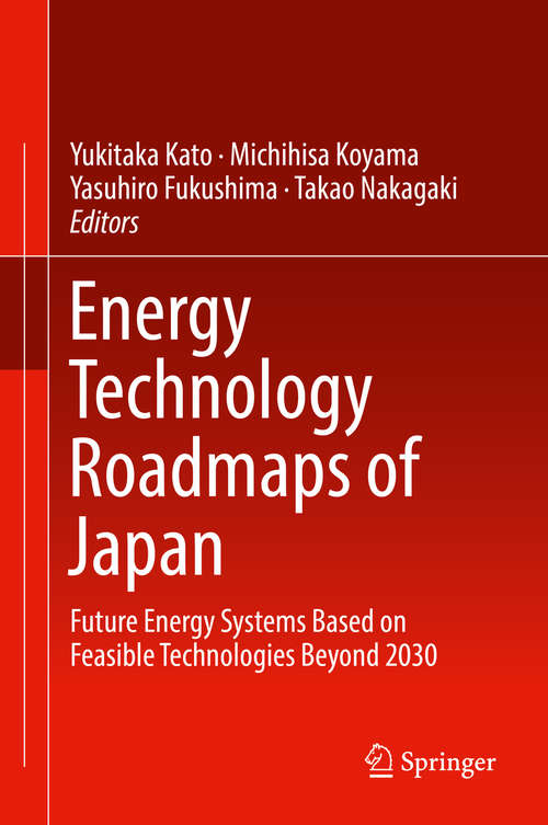 Book cover of Energy Technology Roadmaps of Japan: Future Energy Systems Based on Feasible Technologies Beyond 2030 (1st ed. 2016)