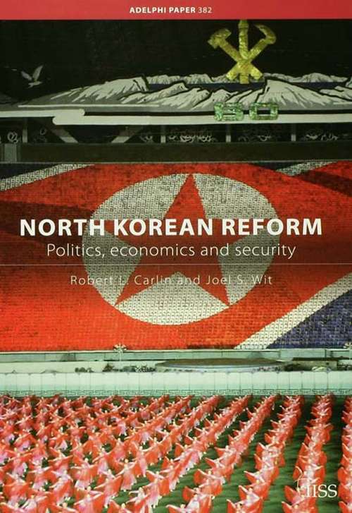 Book cover of North Korean Reform: Politics, Economics and Security (Adelphi series)