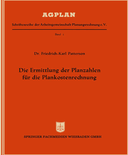 Book cover of Die Ermittlung der Planzahlen für die Plankostenrechnung (1961) (AGPLAN #3)