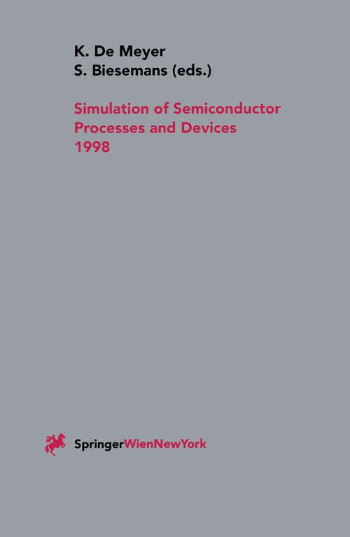 Book cover of Simulation of Semiconductor Processes and Devices 1998: SISPAD 98 (1998)