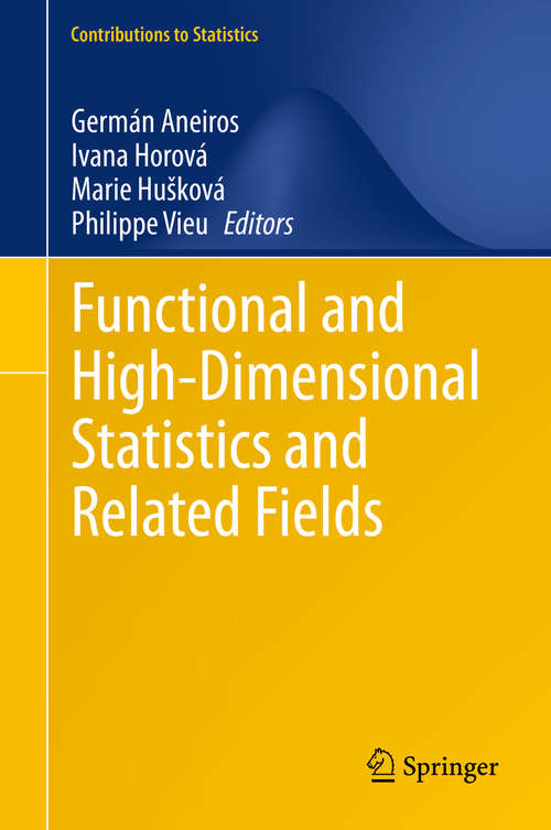 Book cover of Functional and High-Dimensional Statistics and Related Fields (1st ed. 2020) (Contributions to Statistics)